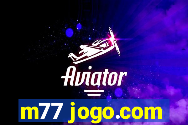m77 jogo.com